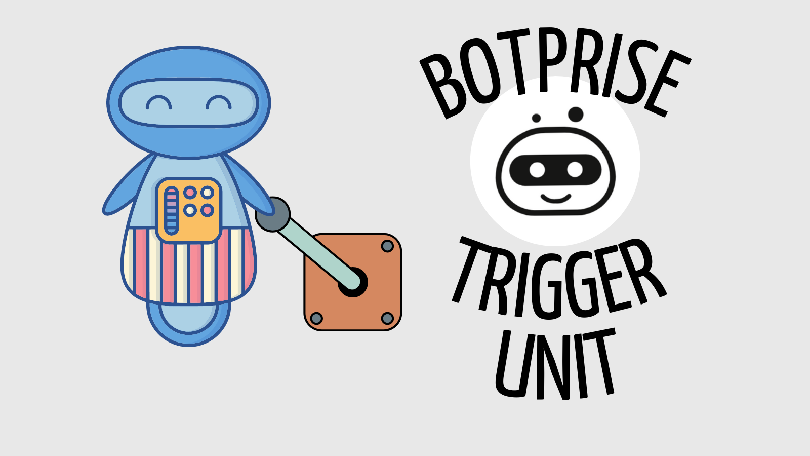 Botprise Trigger Unit