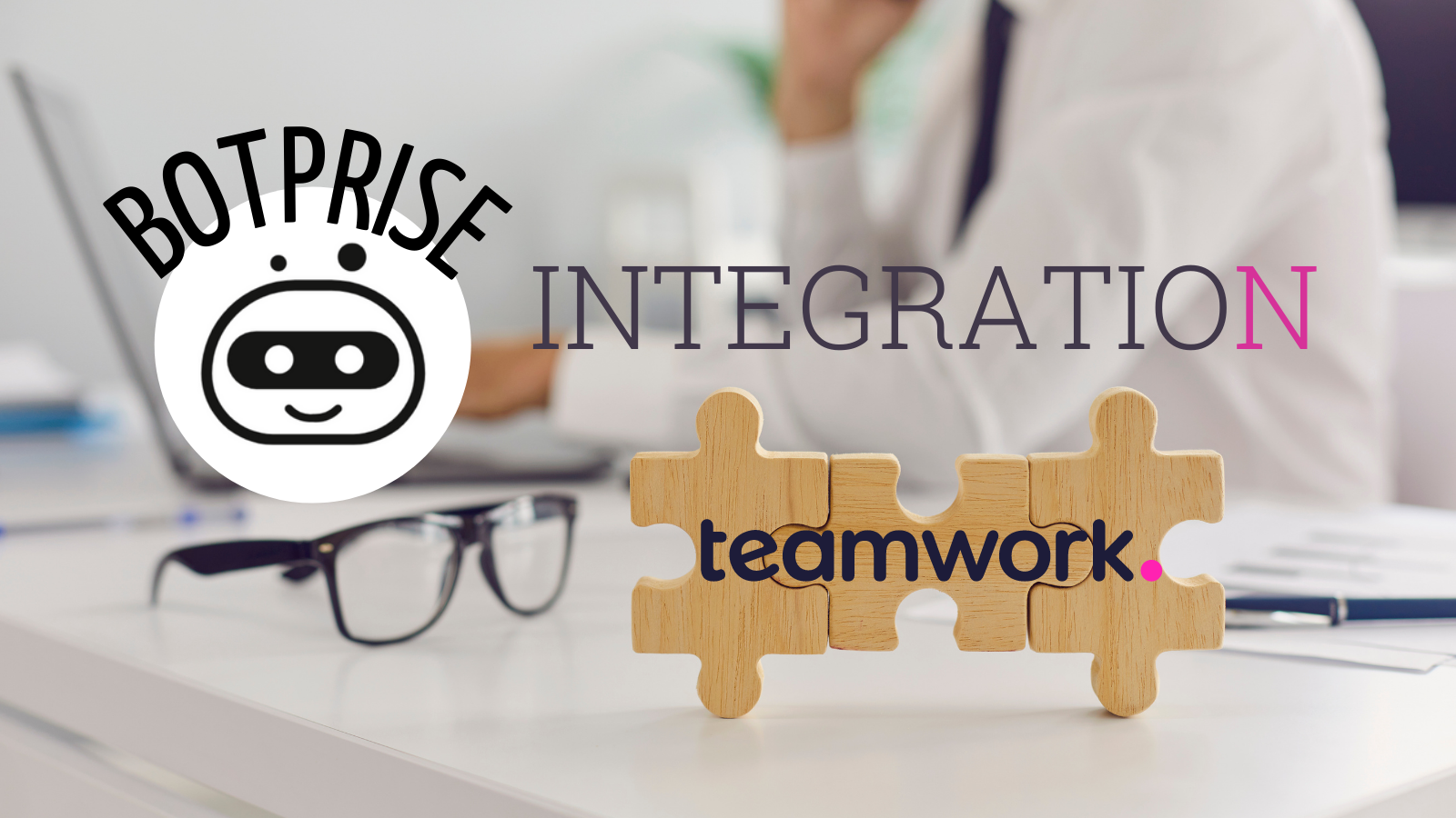 Botprise and TeamWork Integration