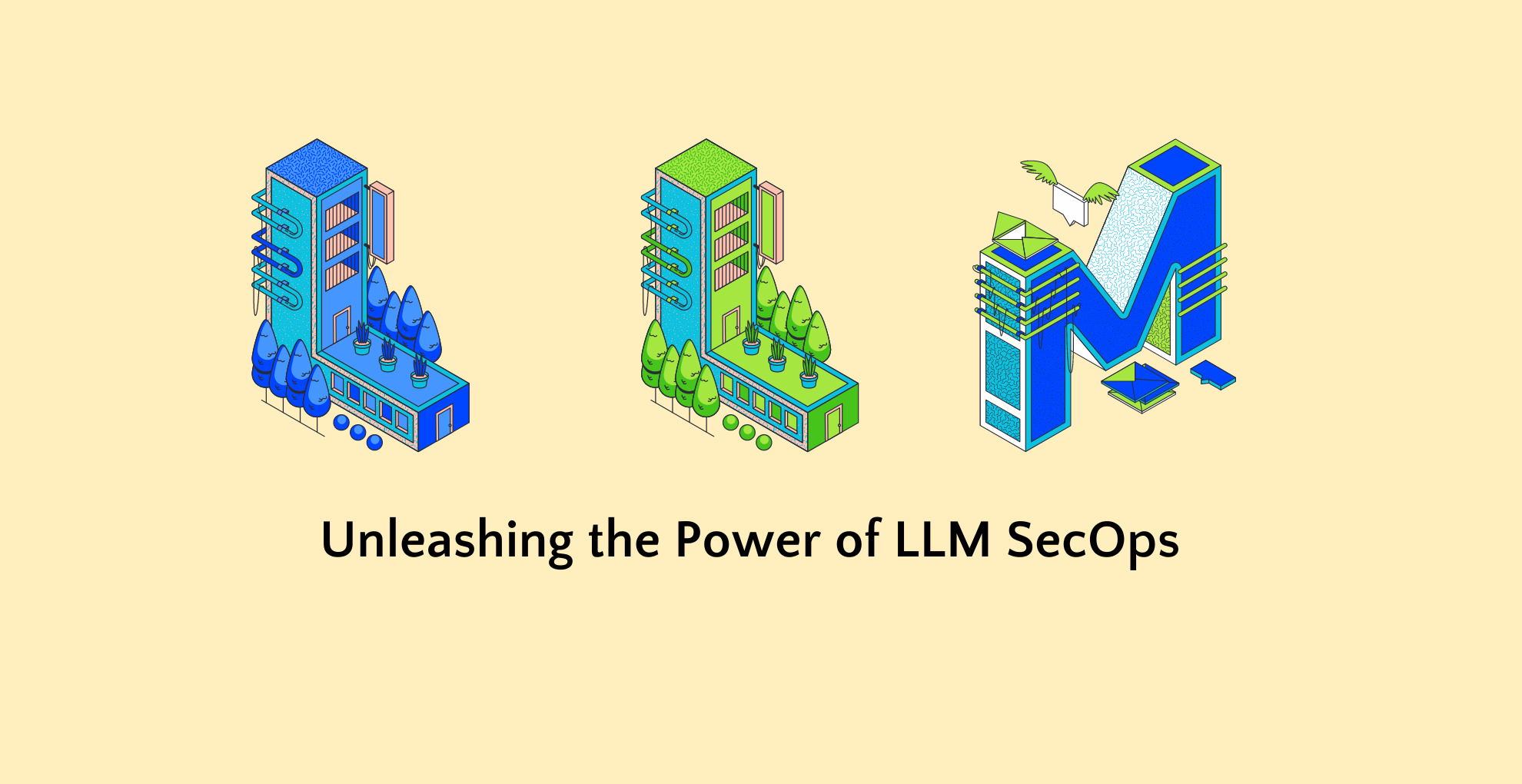 The image features the headline of the article, 'Unleashing the Power of Large Language Models in SecOps: The Botprise Advantage,' with bold letters 'LLM' prominently displayed, symbolizing the focus on Large Language Models in the context of security operations.